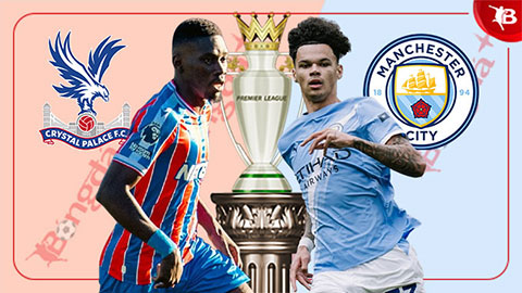 Trực tiếp Crystal Palace vs Man City, 21h00 ngày 14/12